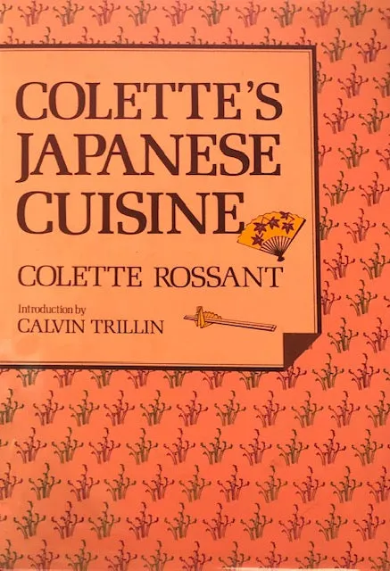 (Japanese) Colette Rossant. Colette's Japanese Cuisine. Intro. by Calvin Trillin.